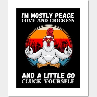 I'm Mostly Peace Love And A Little Go Cluck Yourself, Funny Vintage Farmer Yoga Chicken Posters and Art